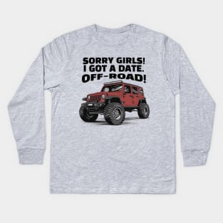 Sorry girls!  I gotta go, off-road! Kids Long Sleeve T-Shirt